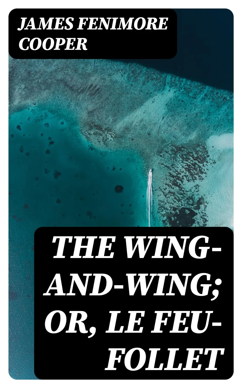 Portada: The Wing-and-Wing; Or, Le Feu-Follet