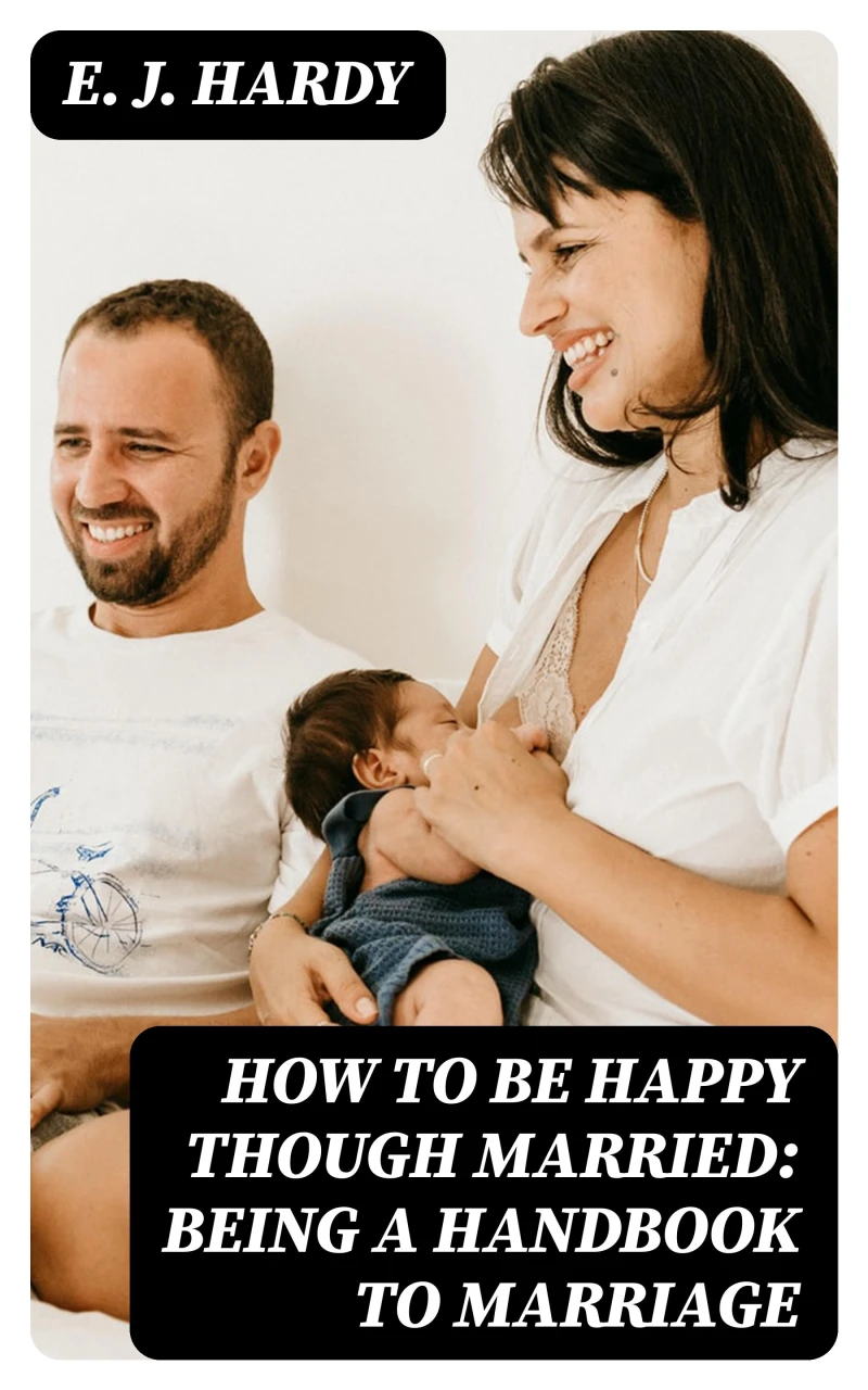 Portada: How to be Happy Though Married: Being a Handbook to Marriage