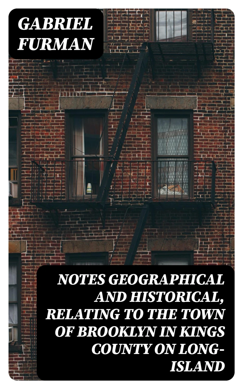 Portada: Notes Geographical and Historical, Relating to the Town of Brooklyn in Kings County on Long-Island