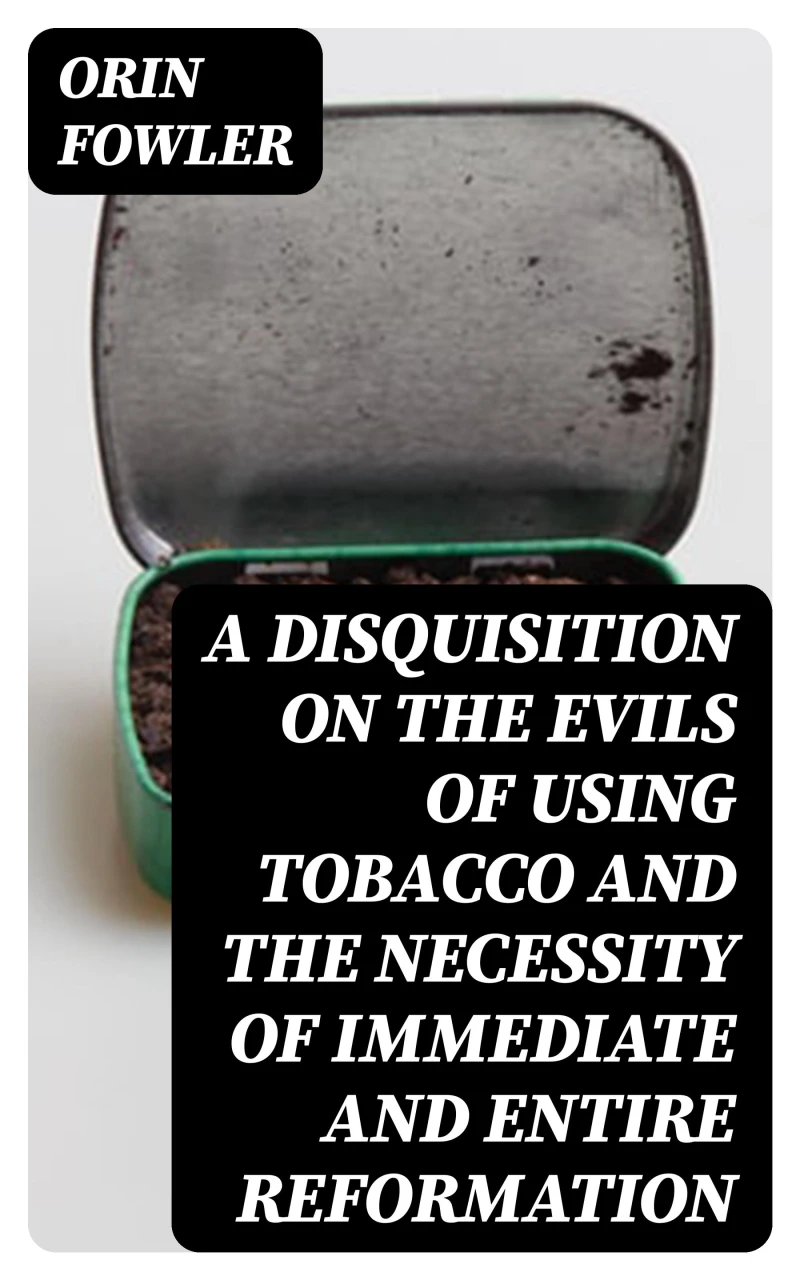 Portada: A Disquisition on the Evils of Using Tobacco and the Necessity of Immediate and Entire Reformation