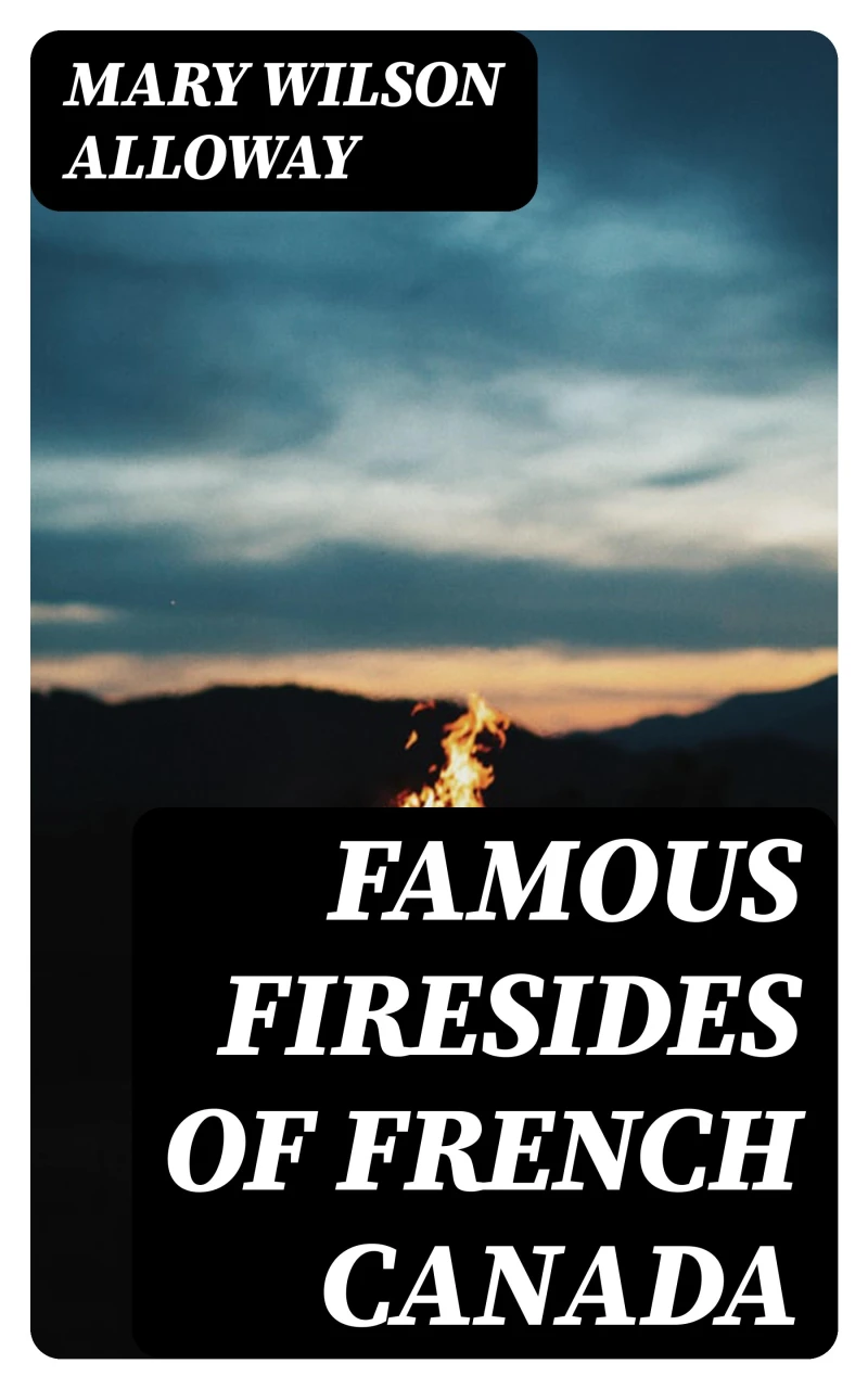 Portada: Famous Firesides of French Canada