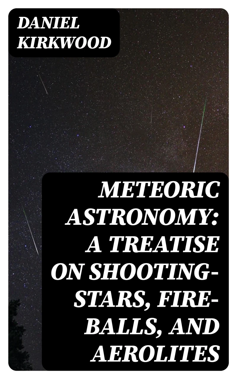 Portada: Meteoric astronomy: A treatise on shooting-stars, fire-balls, and aerolites