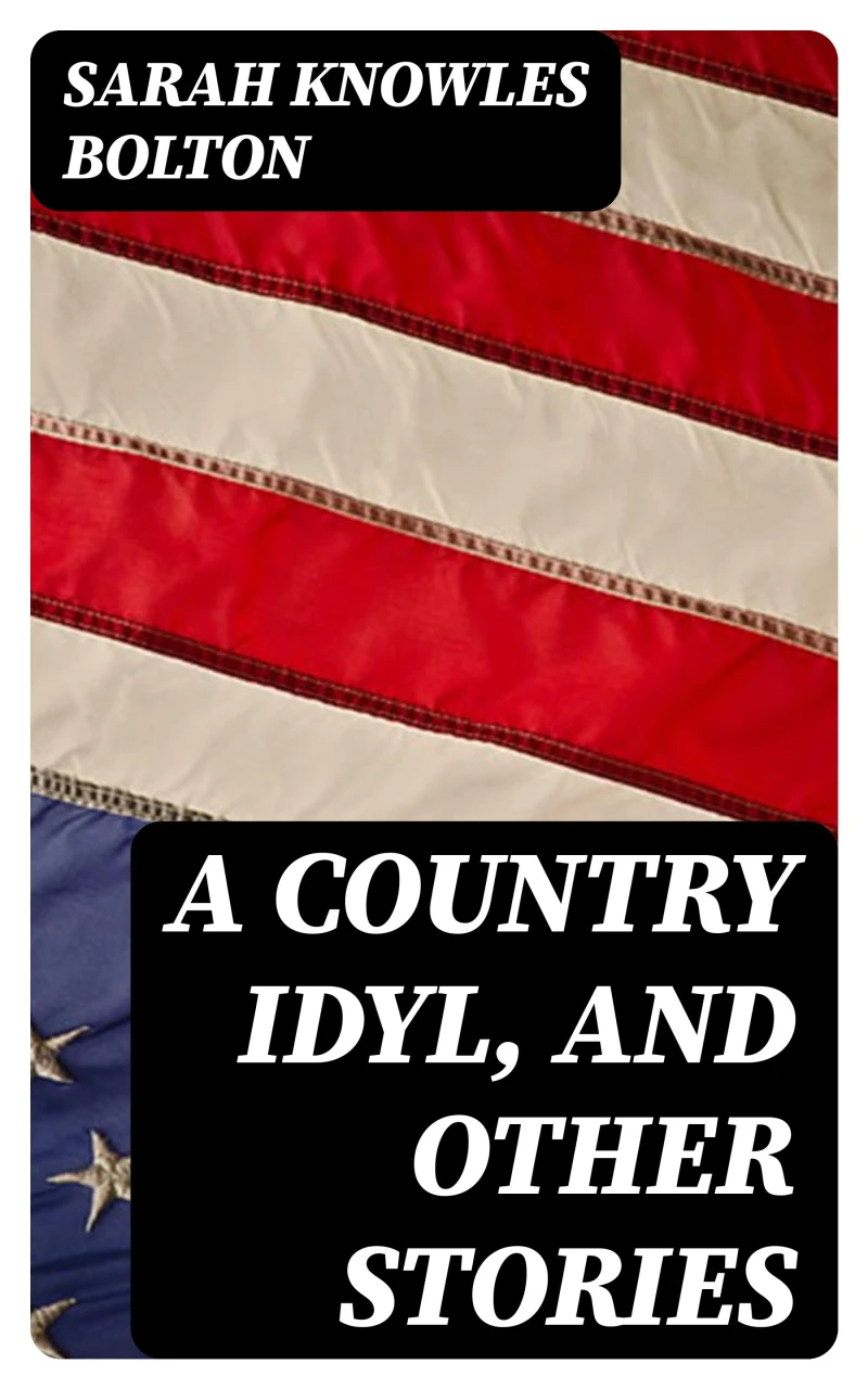 Portada: A Country Idyl, and Other Stories