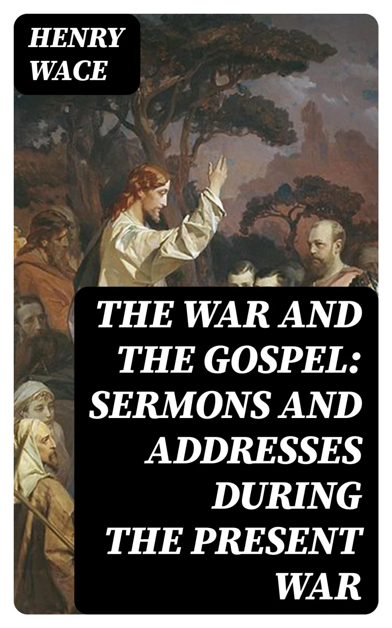 Portada: The War and the Gospel: Sermons and Addresses During the Present War