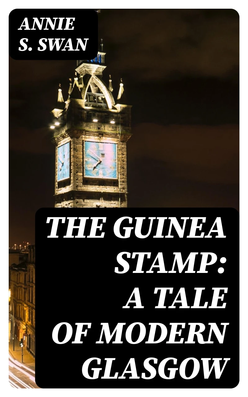 Portada: The Guinea Stamp: A Tale of Modern Glasgow