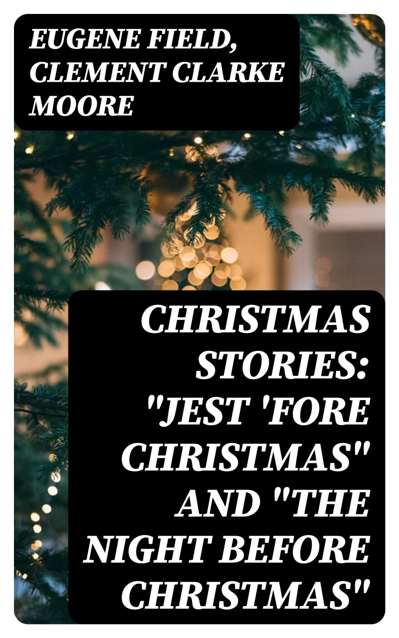 Portada: Christmas Stories: "Jest 'Fore Christmas" and "The Night Before Christmas"