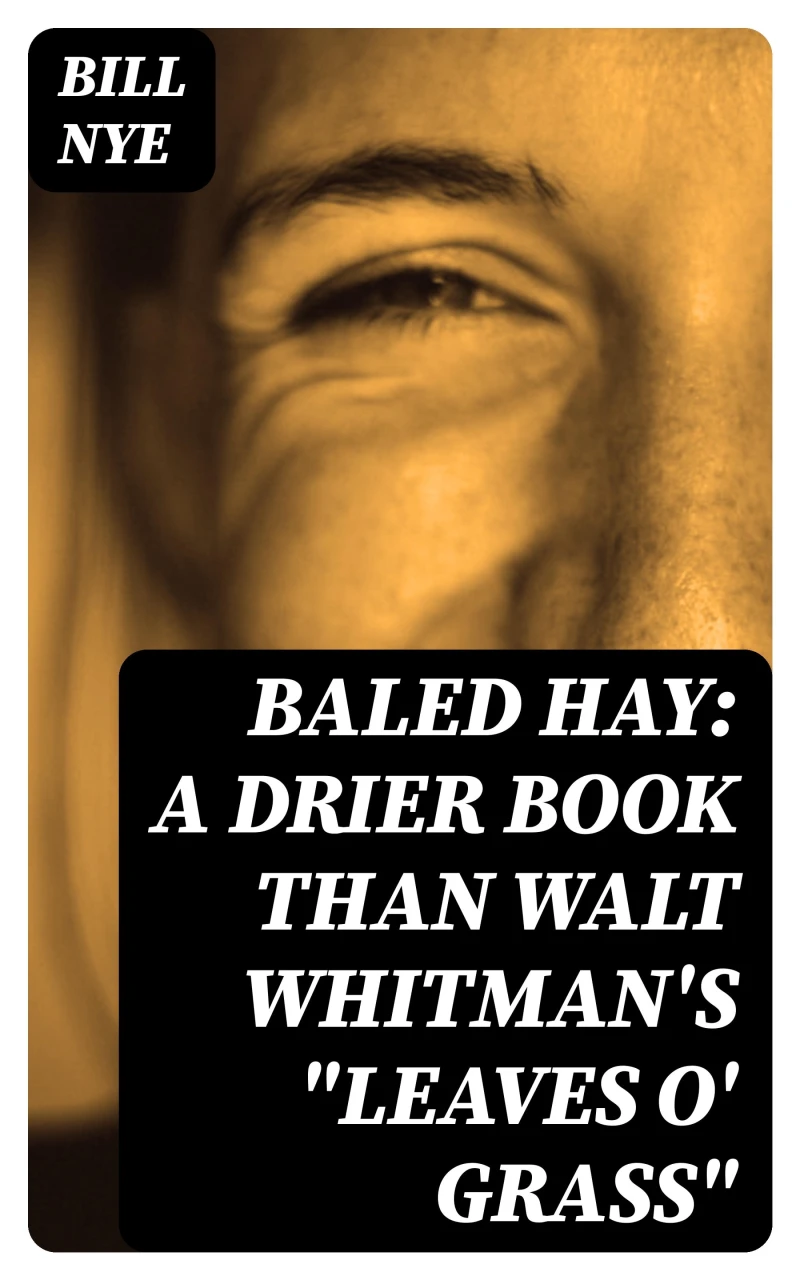 Portada: Baled Hay: A Drier Book than Walt Whitman's "Leaves o' Grass"