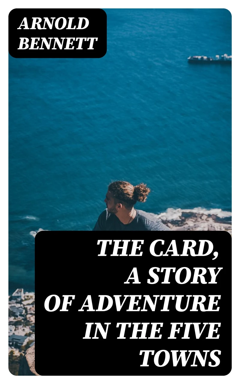 Portada: The Card, a Story of Adventure in the Five Towns