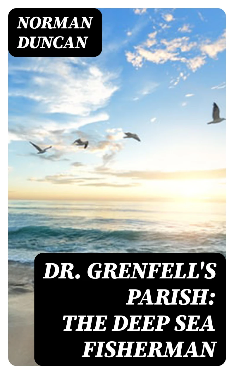 Portada: Dr. Grenfell's Parish: The Deep Sea Fisherman