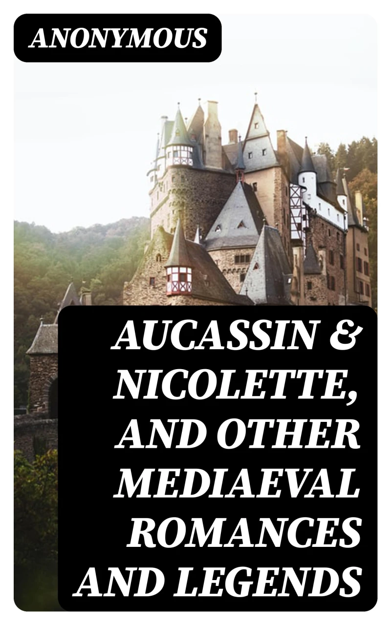 Portada: Aucassin & Nicolette, and Other Mediaeval Romances and Legends