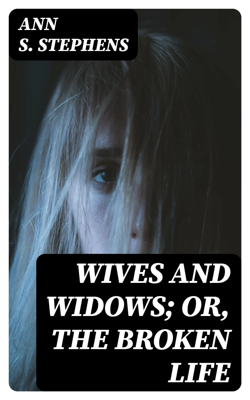 Portada: Wives and Widows; or, The Broken Life