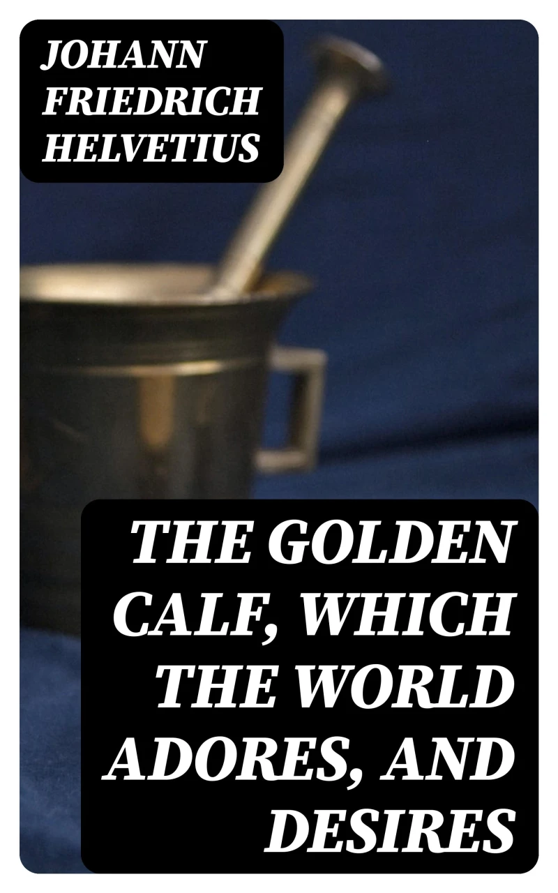 Portada: The Golden Calf, Which the World Adores, and Desires