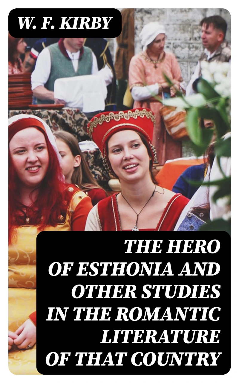 Portada: The Hero of Esthonia and Other Studies in the Romantic Literature of That Country