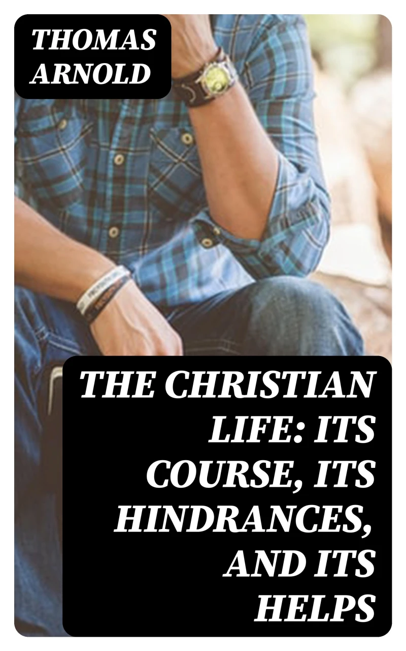 Portada: The Christian Life: Its Course, Its Hindrances, and Its Helps