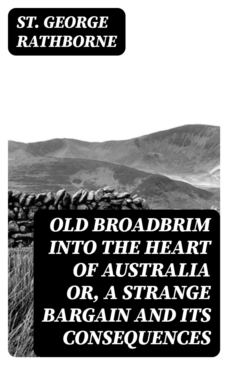 Portada: Old Broadbrim Into the Heart of Australia or, A Strange Bargain and Its Consequences