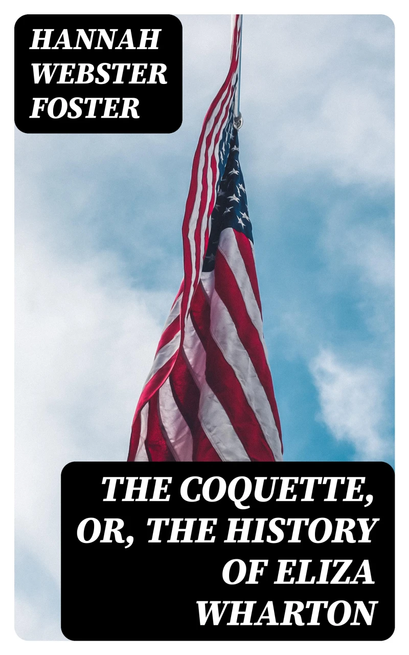 Portada: The Coquette, or, The History of Eliza Wharton