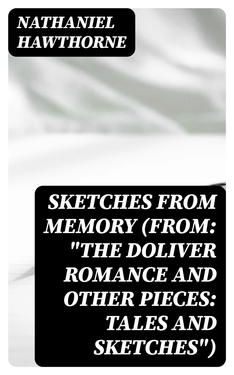 Portada: Sketches from Memory (From: "The Doliver Romance and Other Pieces: Tales and Sketches")