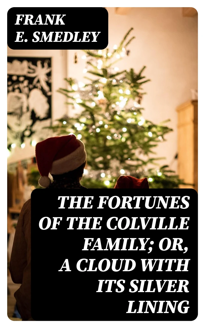 Portada: The Fortunes of the Colville Family; or, A Cloud with its Silver Lining