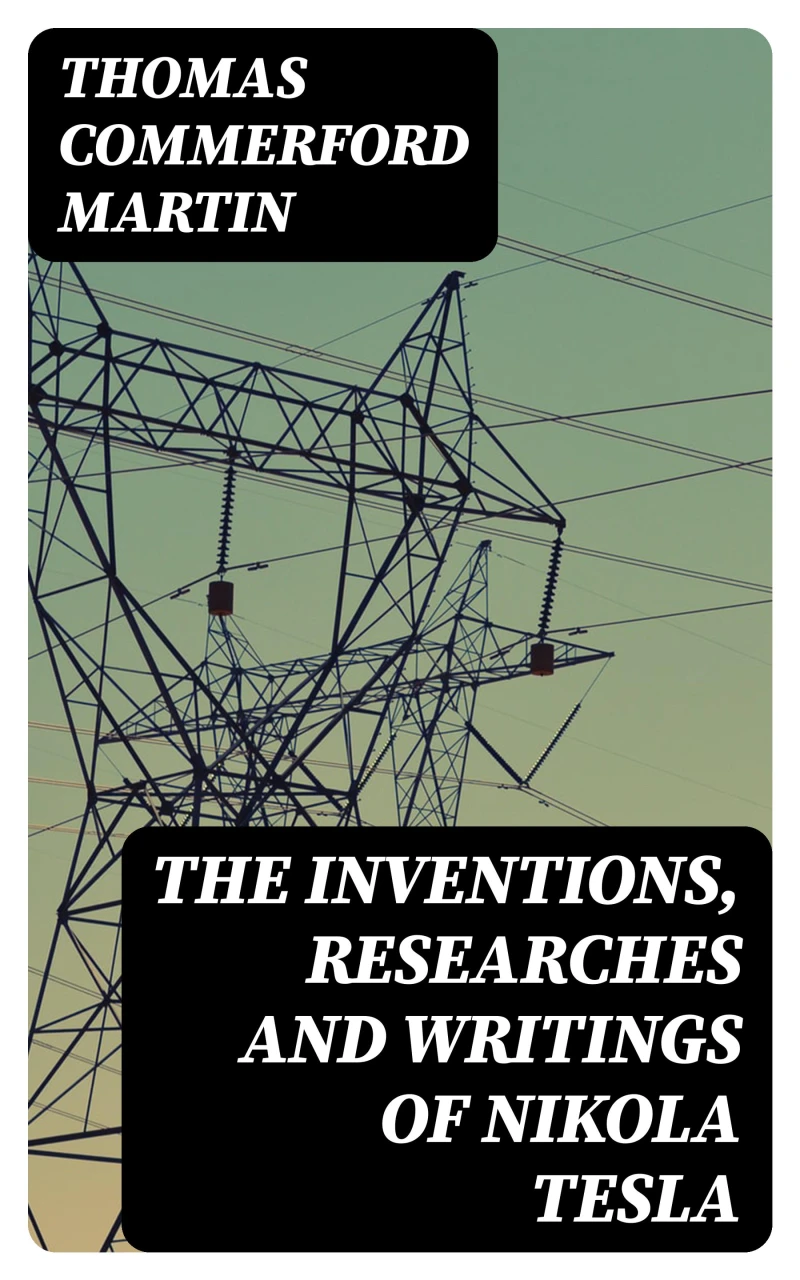 Portada: The inventions, researches and writings of Nikola Tesla