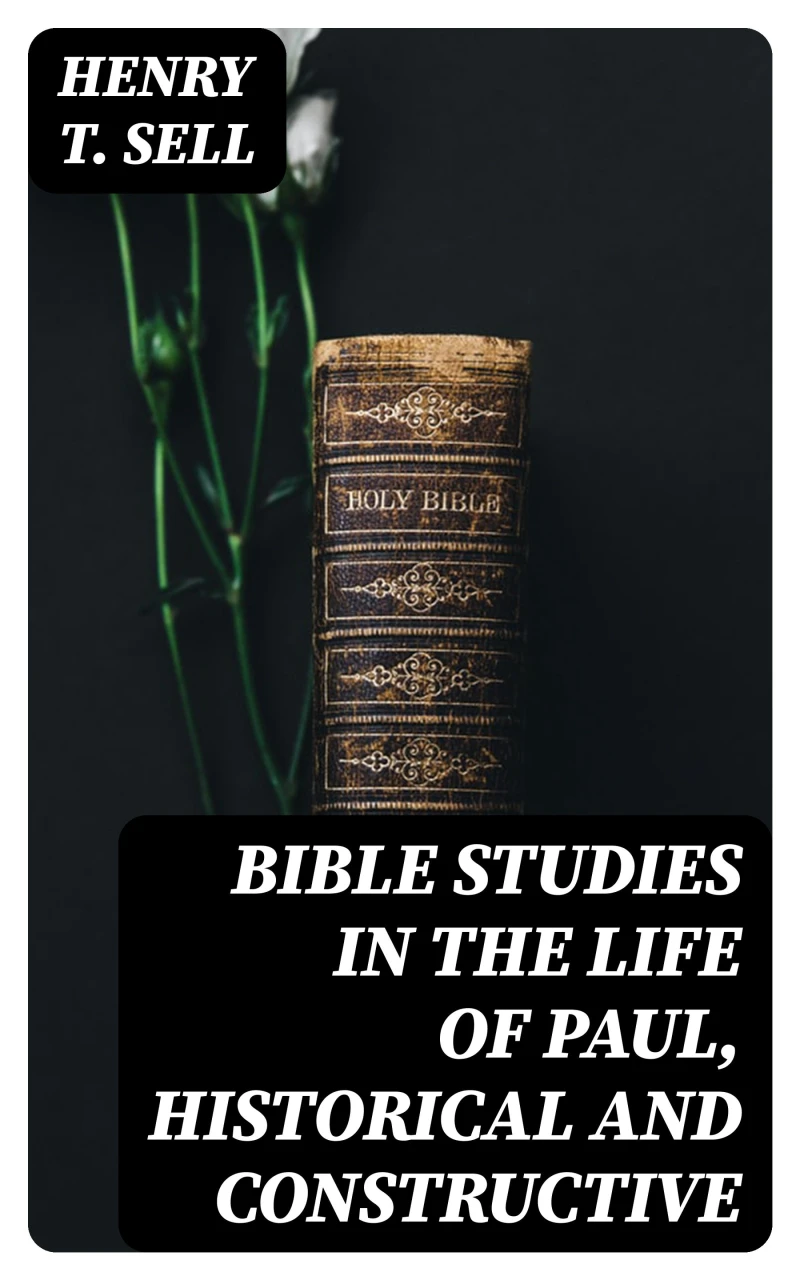 Portada: Bible Studies in the Life of Paul, Historical and Constructive