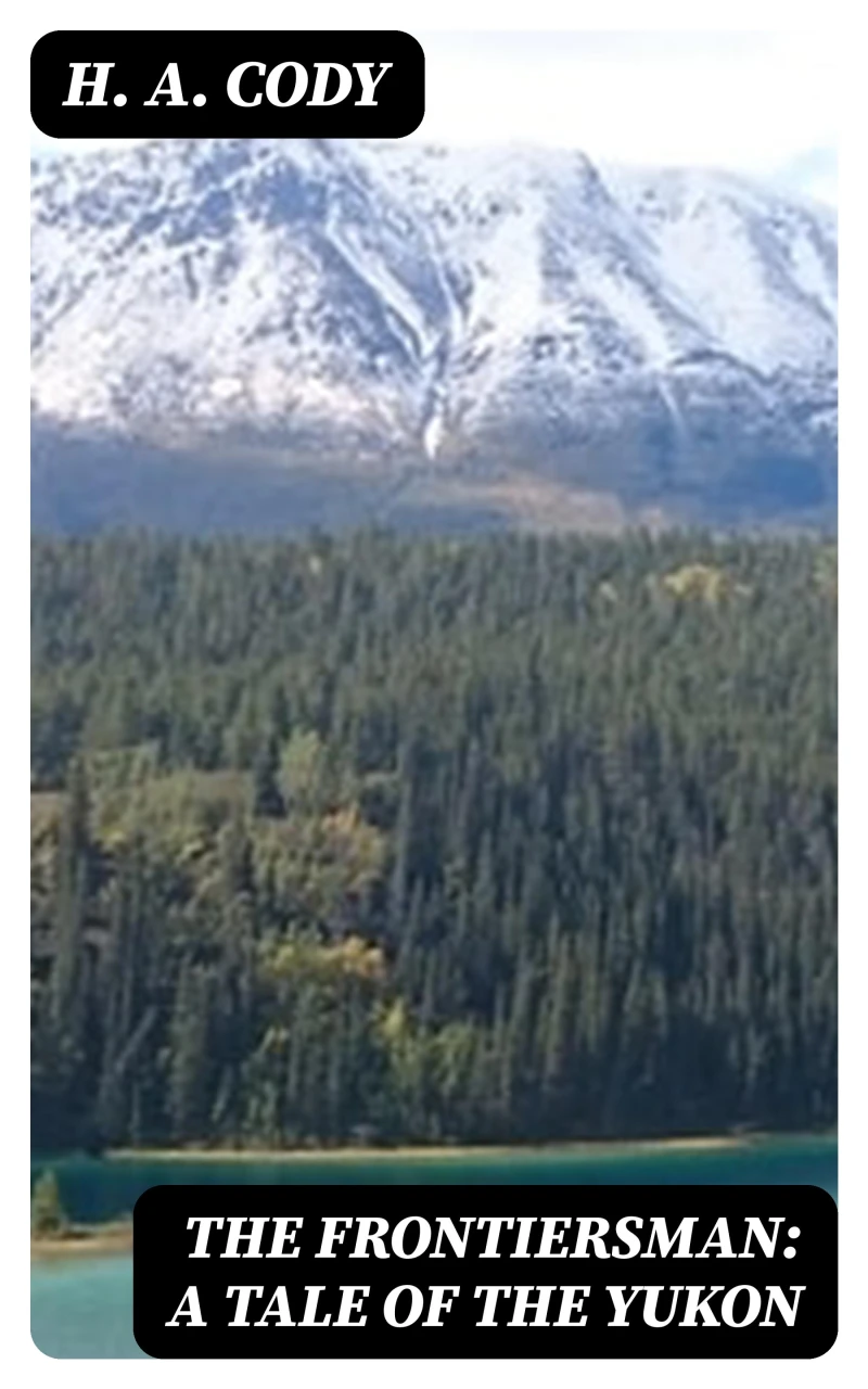 Portada: The Frontiersman: A Tale of the Yukon