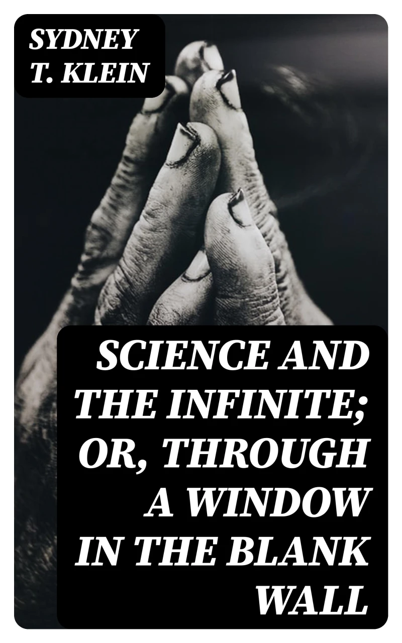 Portada: Science and the Infinite; or, Through a Window in the Blank Wall