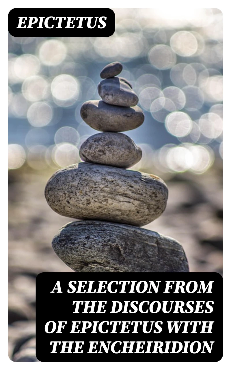 Portada: A Selection from the Discourses of Epictetus with the Encheiridion