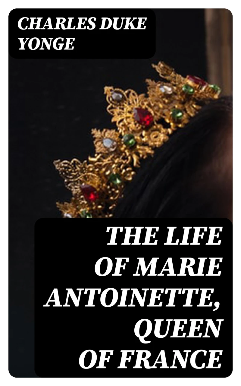 Portada: The Life of Marie Antoinette, Queen of France
