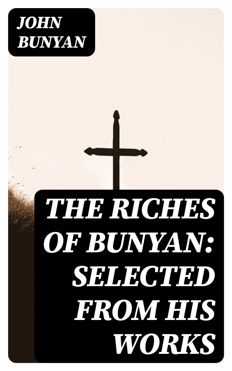Portada: The Riches of Bunyan: Selected from His Works