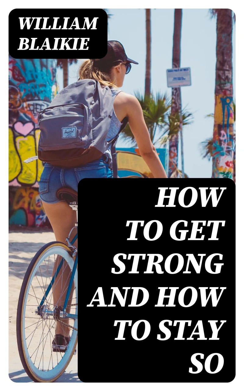 Portada: How to Get Strong and How to Stay So