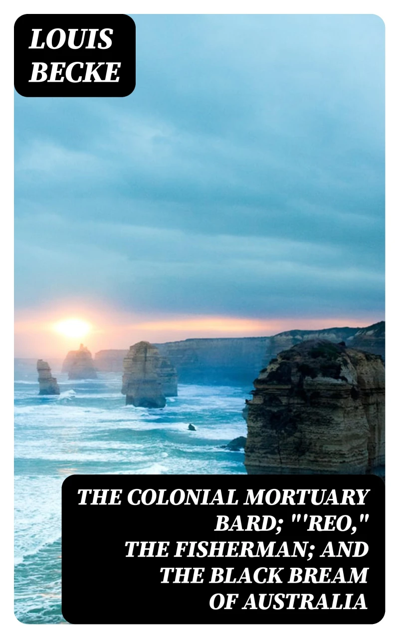 Portada: The Colonial Mortuary Bard; "'Reo," The Fisherman; and The Black Bream Of Australia