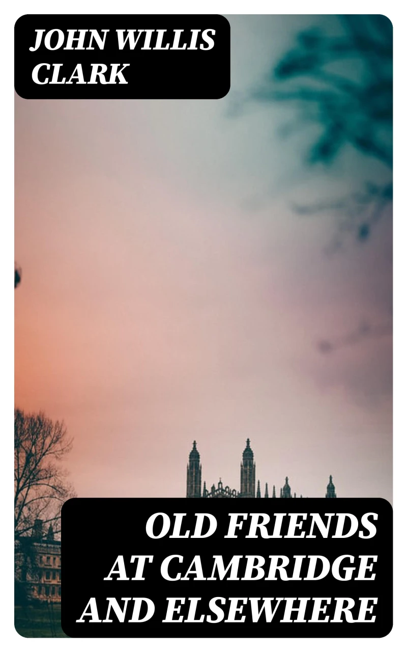 Portada: Old Friends at Cambridge and Elsewhere