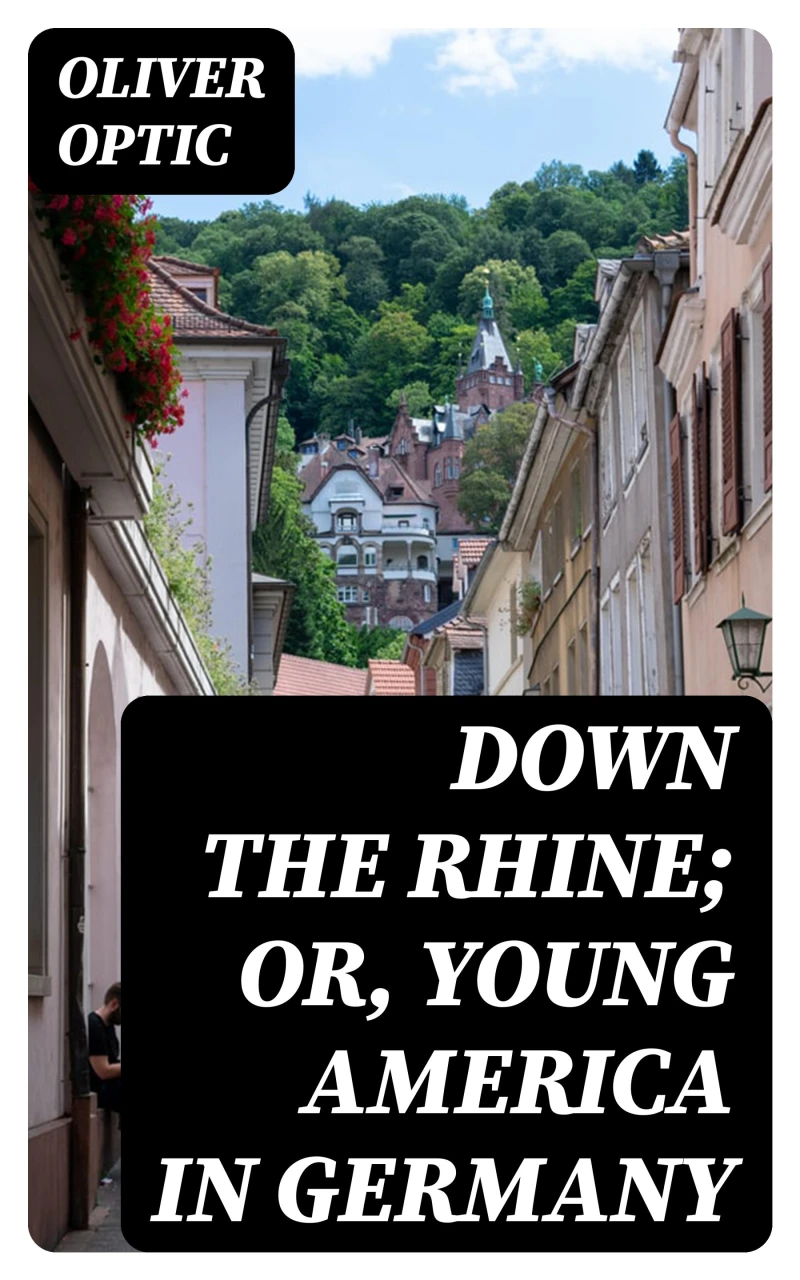 Portada: Down the Rhine; Or, Young America in Germany