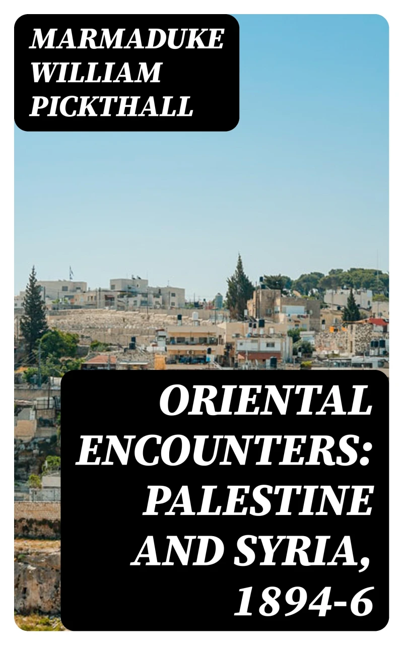 Portada: Oriental Encounters: Palestine and Syria, 1894-6