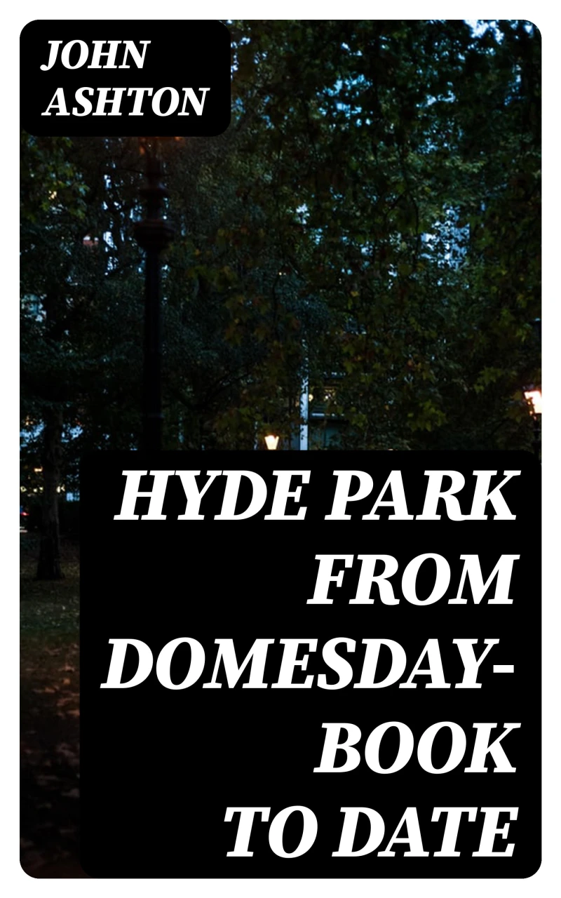 Portada: Hyde Park from Domesday-book to Date