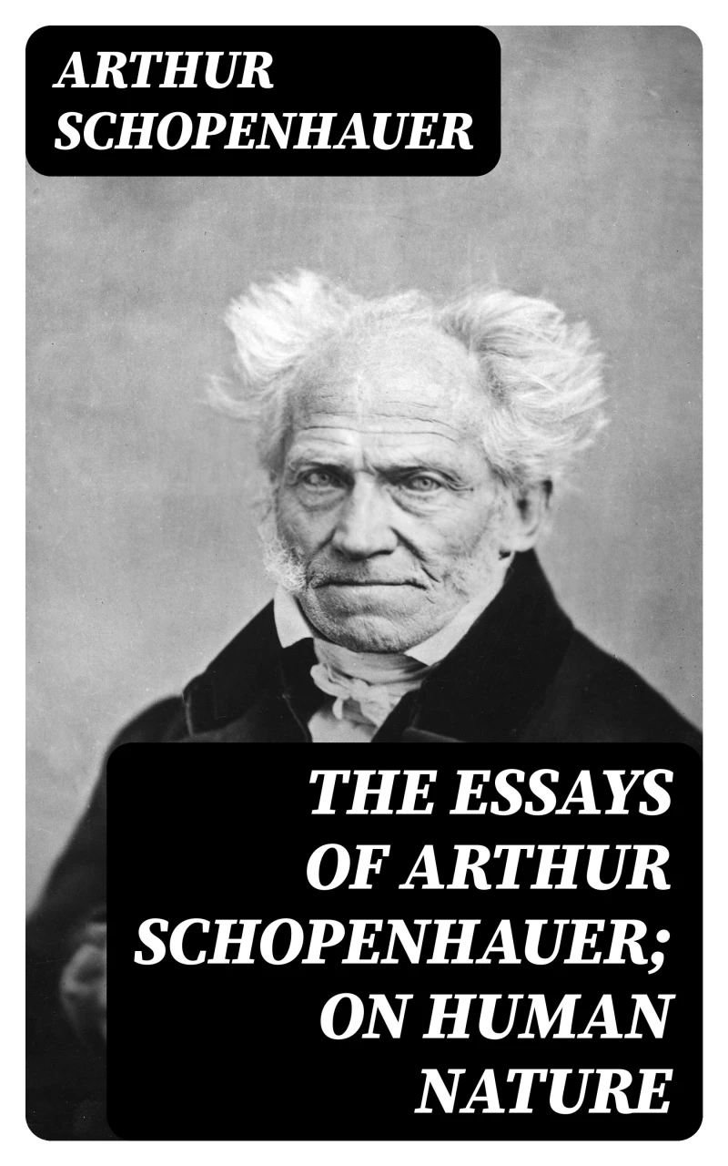 Portada: The Essays of Arthur Schopenhauer; On Human Nature