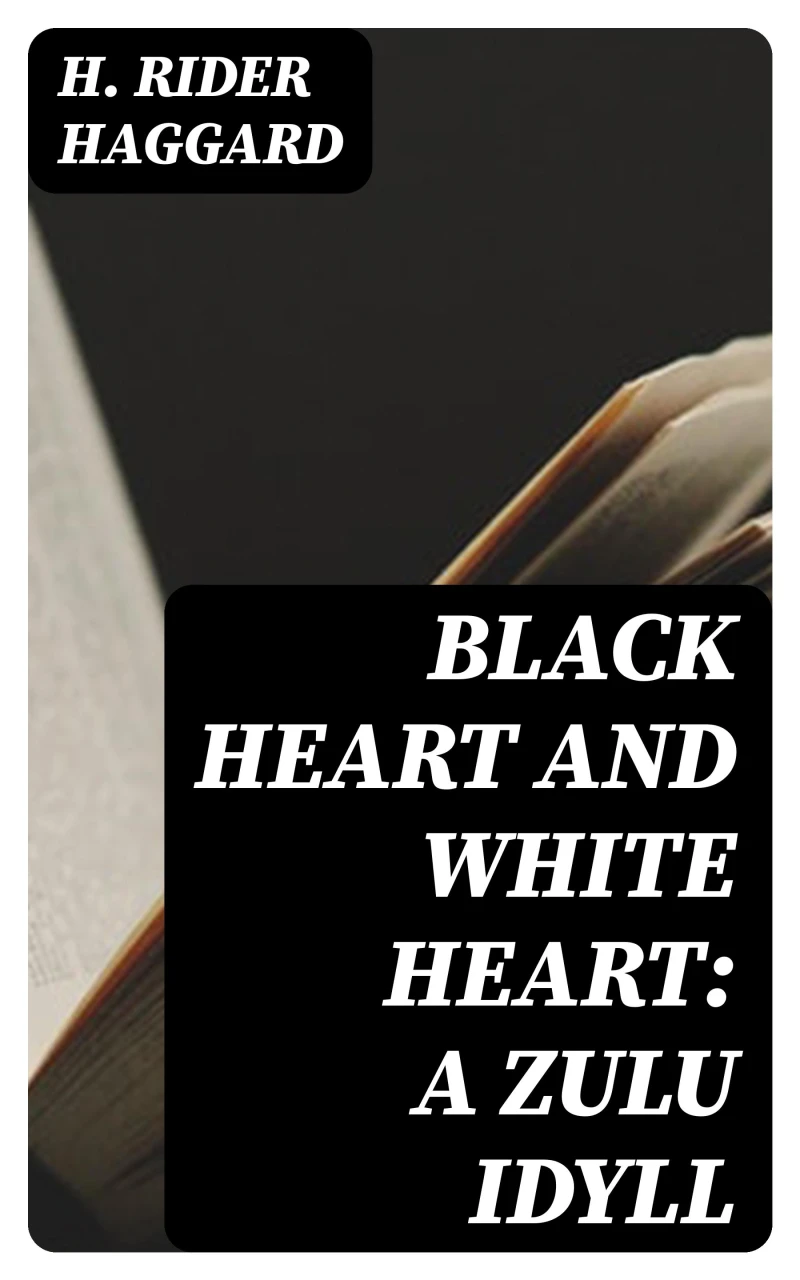Portada: Black Heart and White Heart: A Zulu Idyll