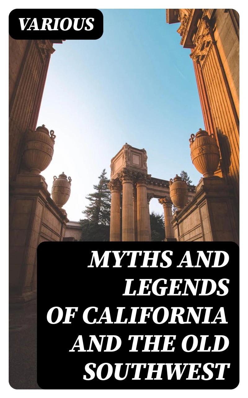 Portada: Myths and Legends of California and the Old Southwest