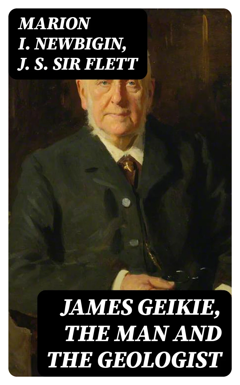 Portada: James Geikie, the Man and the Geologist