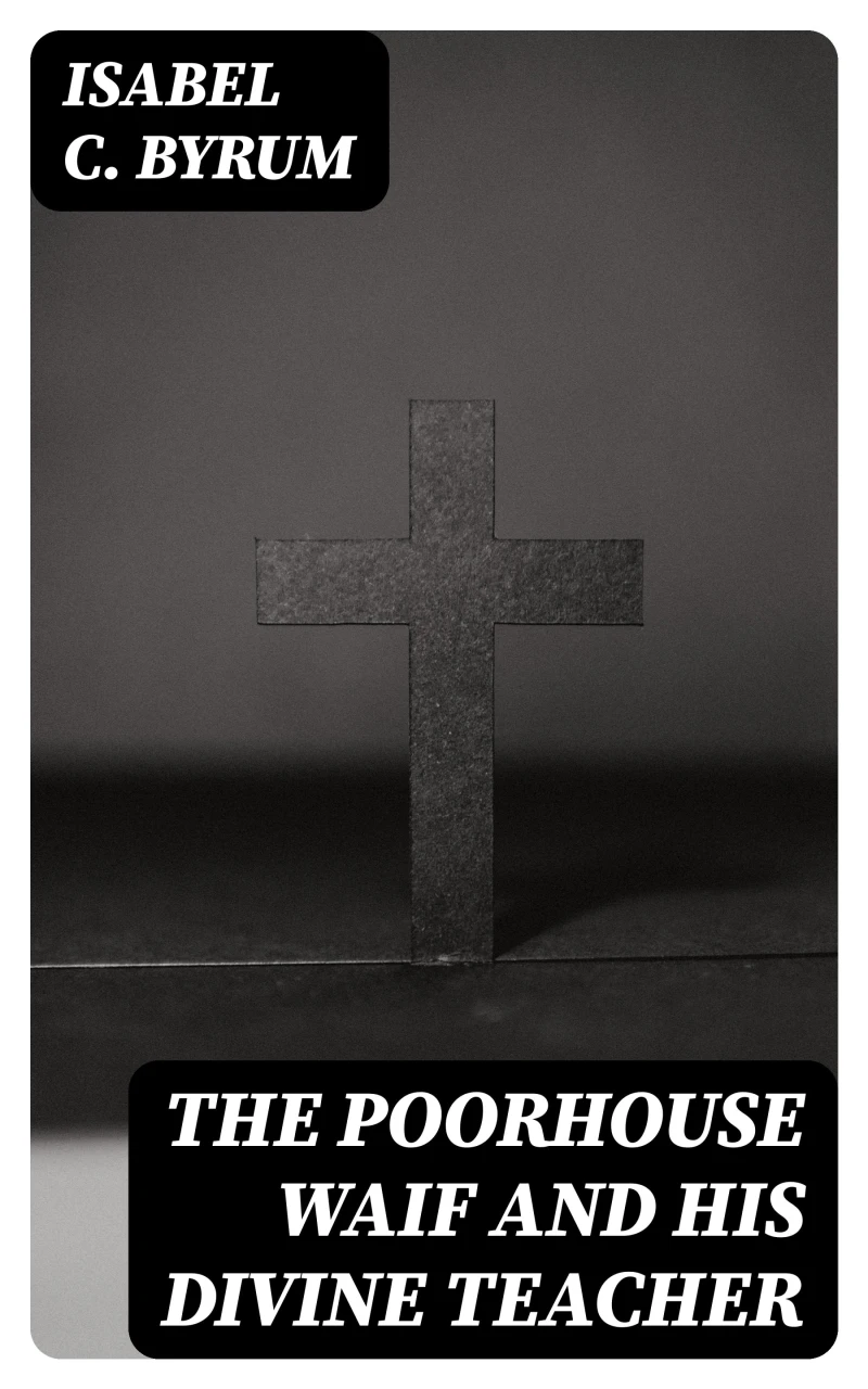 Portada: The Poorhouse Waif and His Divine Teacher