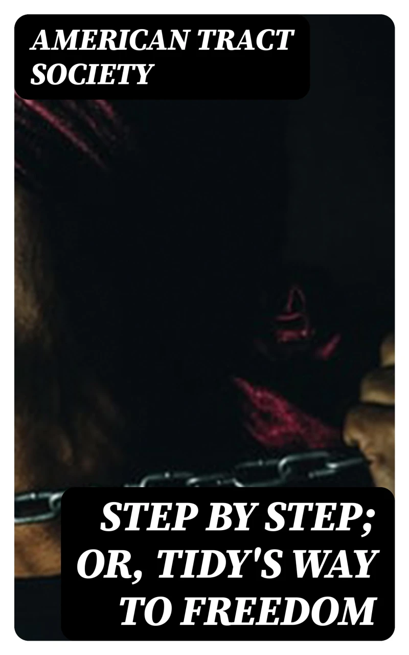 Portada: Step by Step; Or, Tidy's Way to Freedom