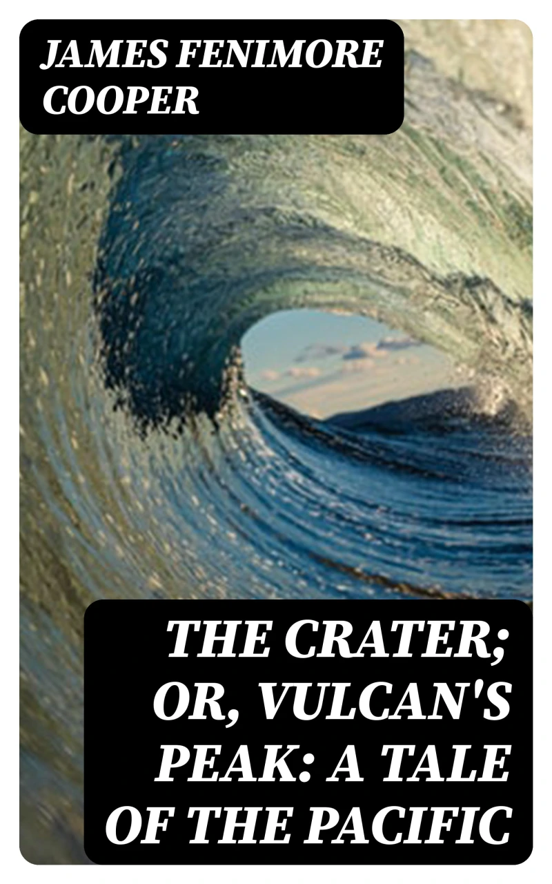 Portada: The Crater; Or, Vulcan's Peak: A Tale of the Pacific