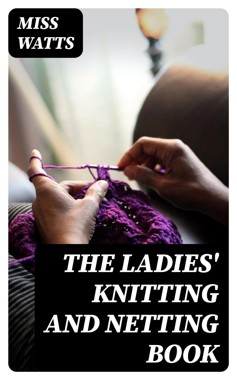 Portada: The Ladies' Knitting and Netting Book