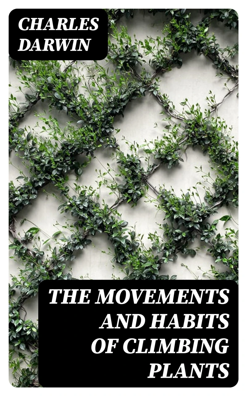 Portada: The Movements and Habits of Climbing Plants