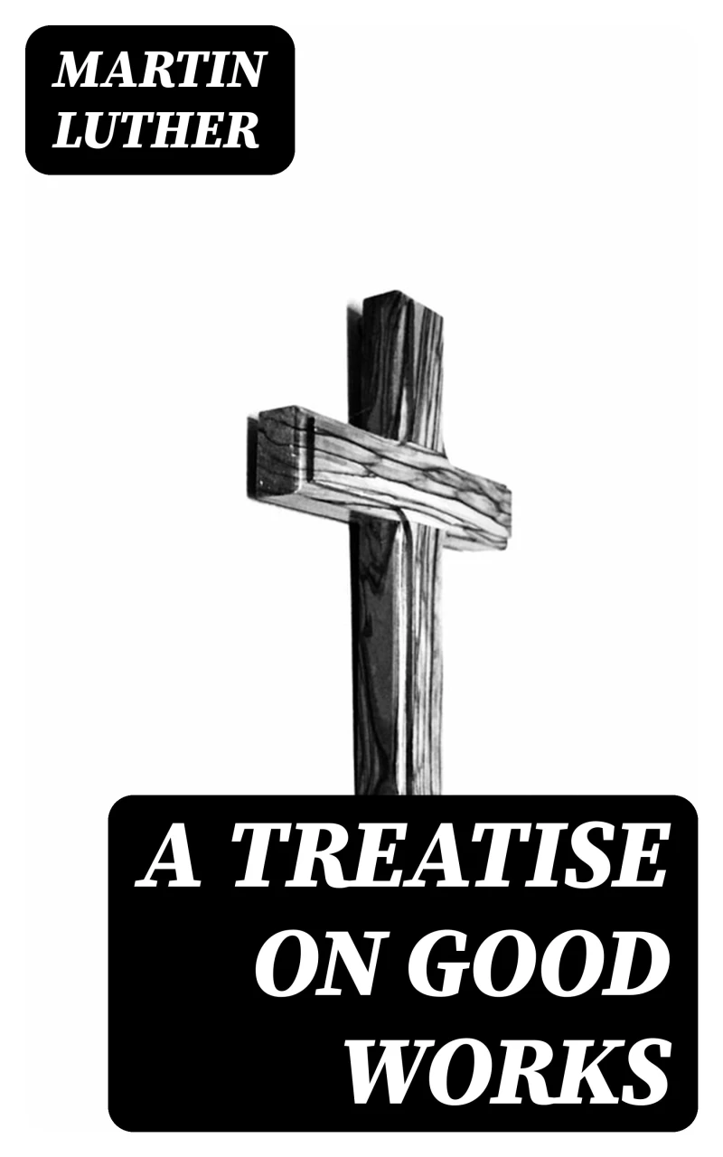 Portada: A Treatise on Good Works