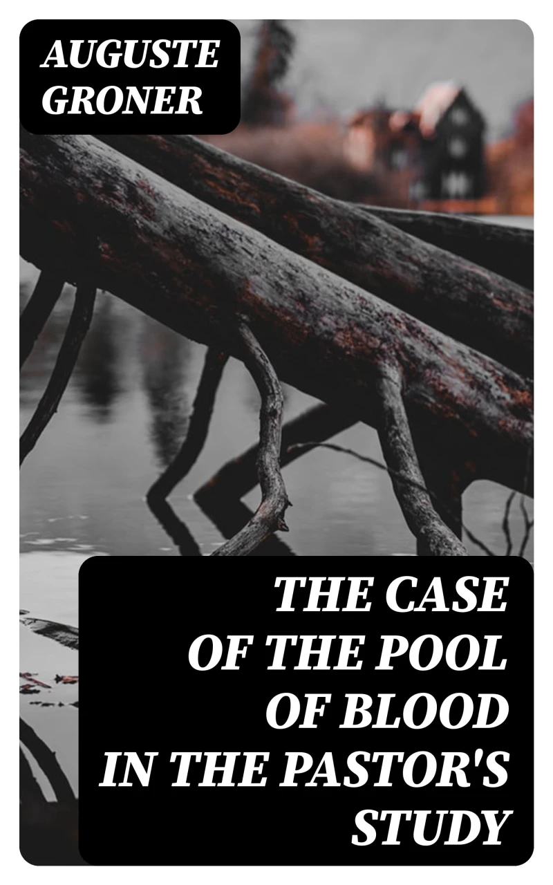 Portada: The Case of the Pool of Blood in the Pastor's Study