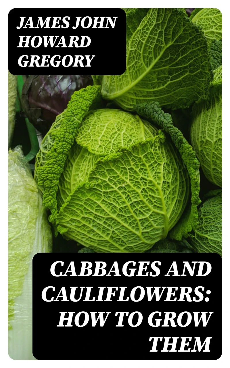 Portada: Cabbages and Cauliflowers: How to Grow Them