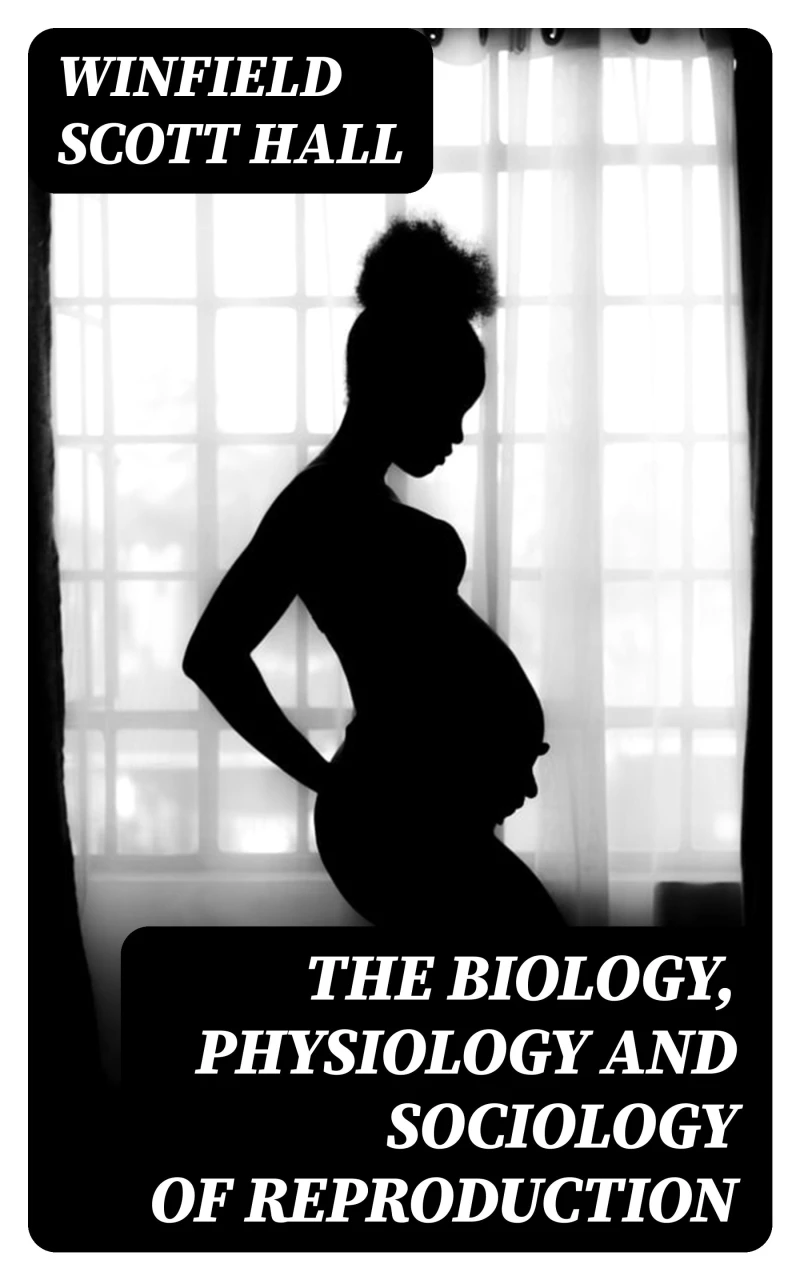 Portada: The Biology, Physiology and Sociology of Reproduction