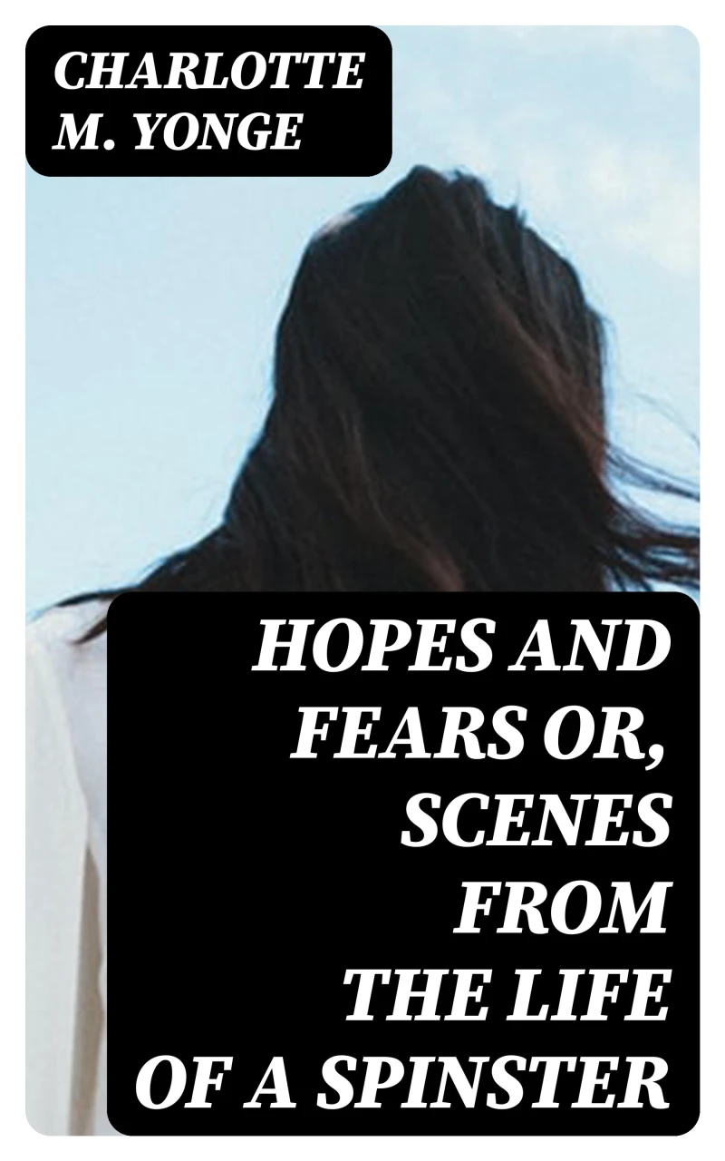Portada: Hopes and Fears or, scenes from the life of a spinster