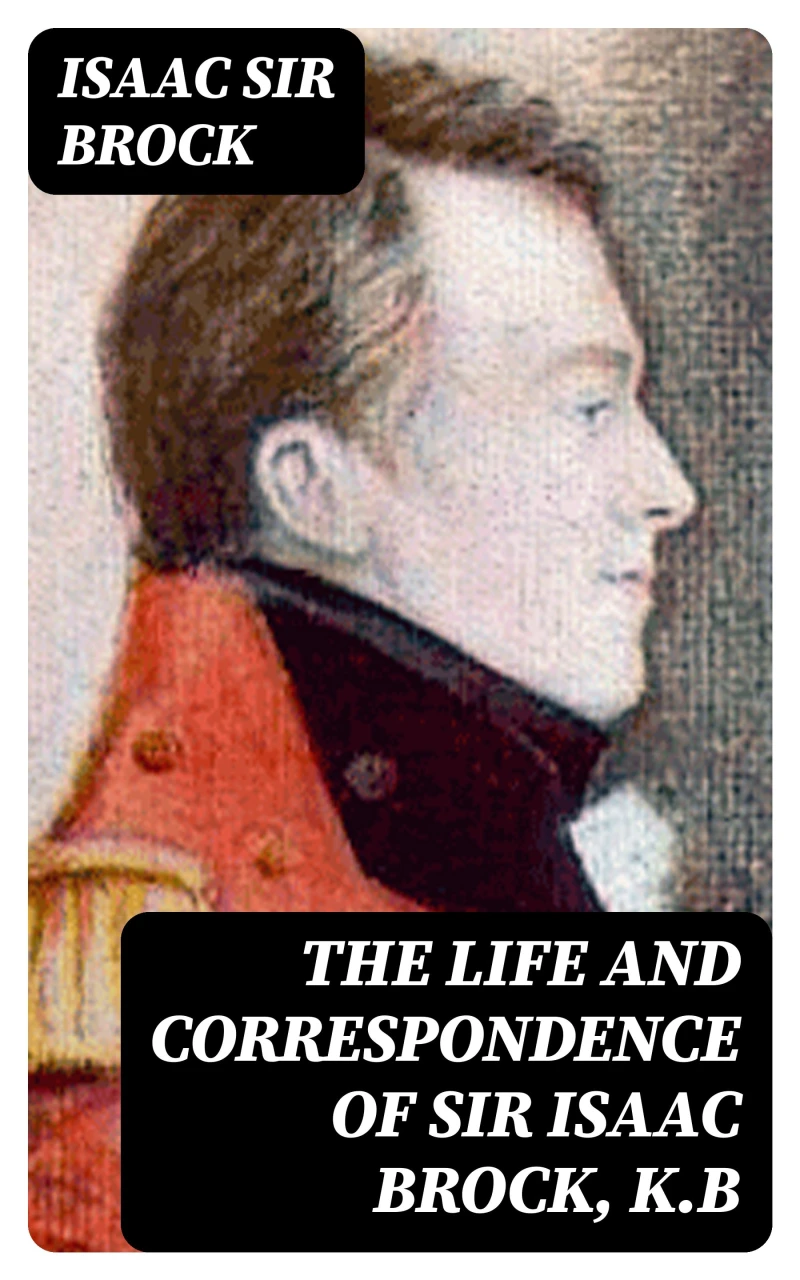Portada: The Life and Correspondence of Sir Isaac Brock, K.B
